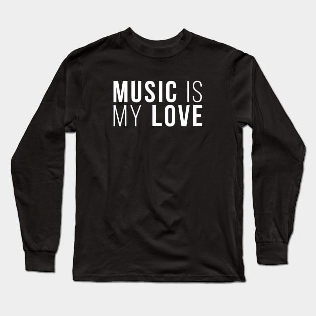 Music Is My Love Long Sleeve T-Shirt by Gorskiy